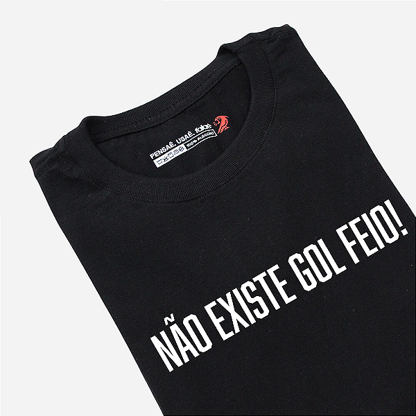 Camiseta - Não existe gol feio