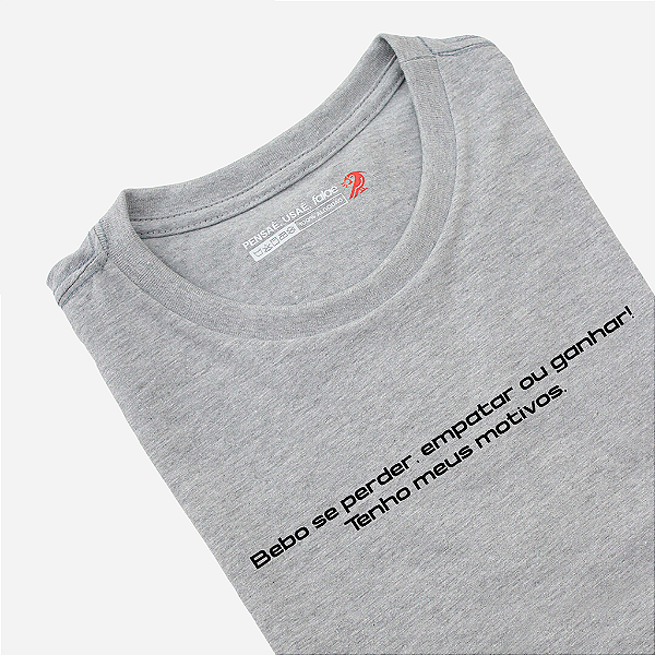 Camiseta - Tenho meus motivos