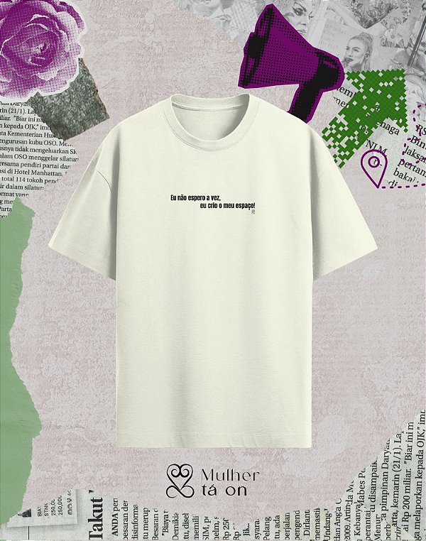 Camisa Oversized - Mulher tá on - Eu Não Espero a Vez - Off White