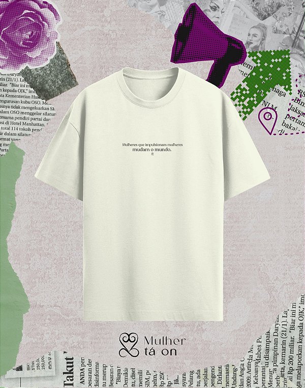 Camisa Oversized - Mulher tá on - Mulheres que Impulsionam - Off White