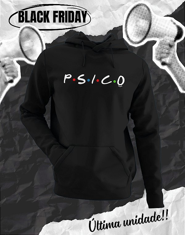 BLACK FRIDAY - MOLETOM CANGURU - PSICOLOGIA - FRIENDS - PEÇA ÚNICA (TROCA NÃO DISPONÍVEL)
