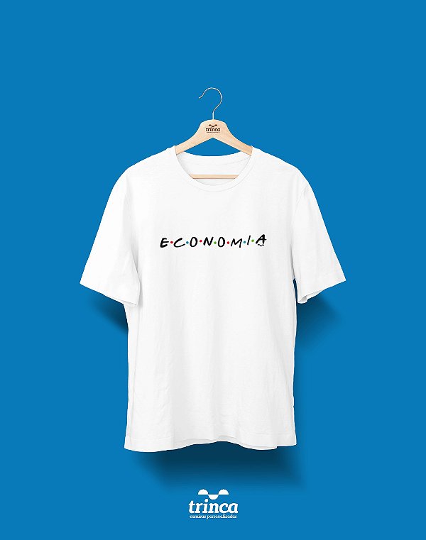 Camisa Universitária Economia - Friends - Basic - Estampamos a melhor fase  da sua vida! | Trinca Camisas