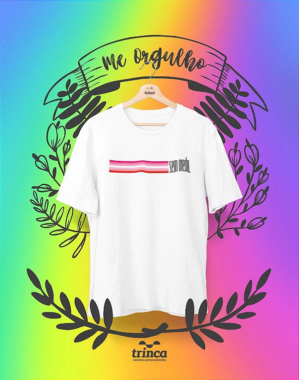 Camiseta Personalizada - Lésbica Sem Medo - Me Orgulho - Basic
