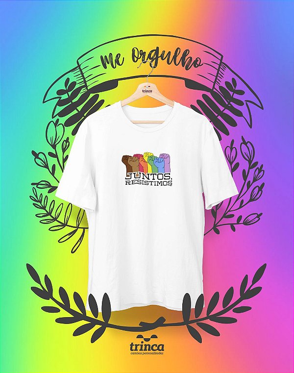 Camiseta Personalizada - Juntos Resistiremos - Me Orgulho - Basic