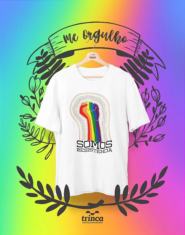 Camiseta Personalizada - Somos Resistência - Me Orgulho - Basic