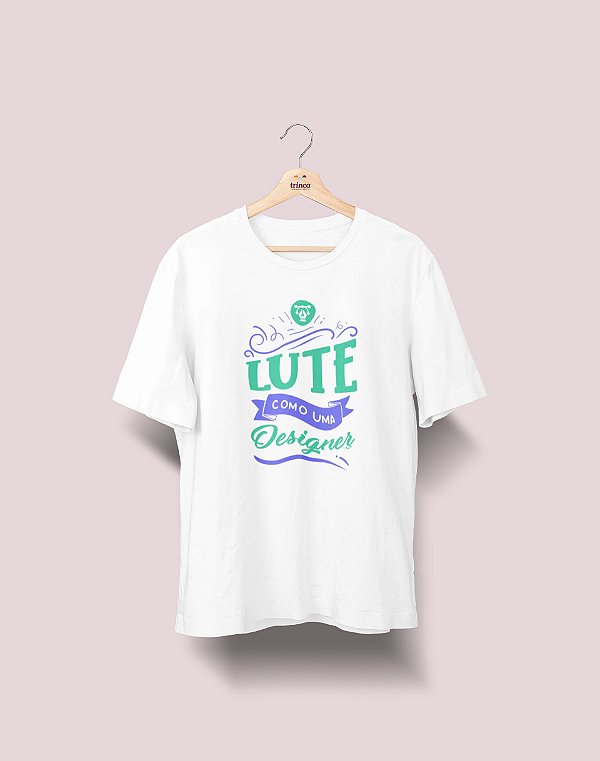 Camiseta Universitária - Design - Lute Como - Ela - Basic