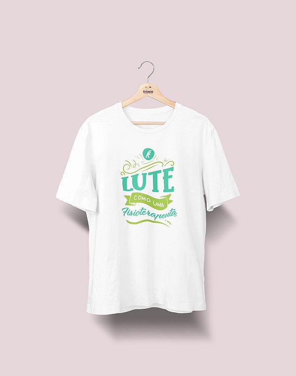 Camiseta Universitária - Fisioterapia - Lute Como - Ela - Basic