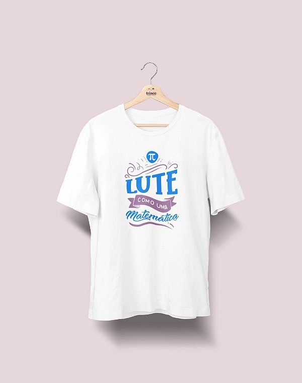 Camiseta Universitária - Matemática - Lute Como - Ela - Basic