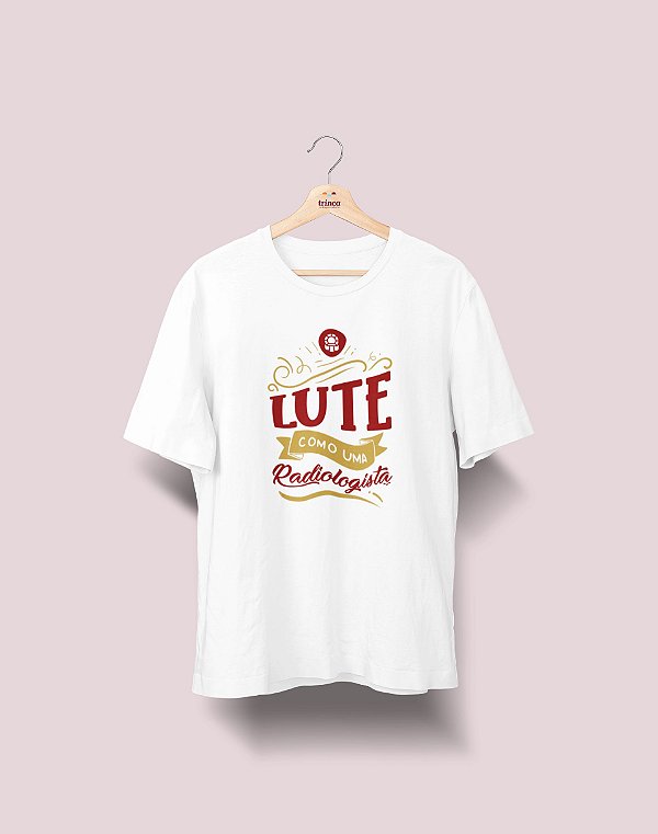 Camiseta Universitária - Radiologia - Lute Como - Ela - Basic