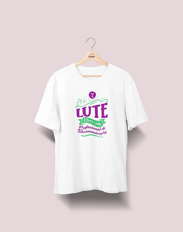 Camiseta Universitária - Telecomunicações - Lute Como - Ela - Basic