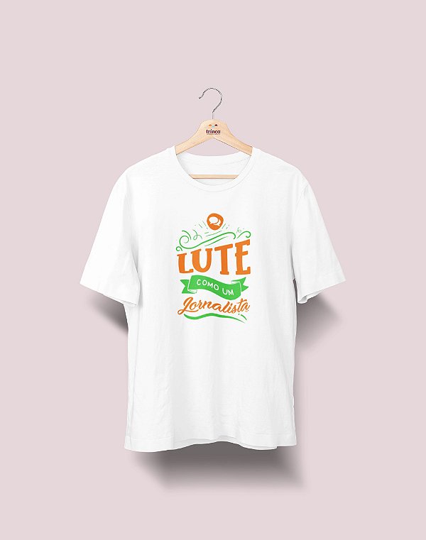 Camiseta Universitária - Jornalismo - Lute Como - Ele - Basic