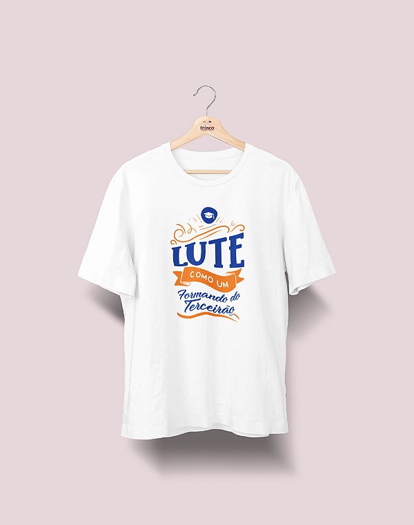 Camiseta Universitária - Terceirão - Lute Como - Ele - Basic