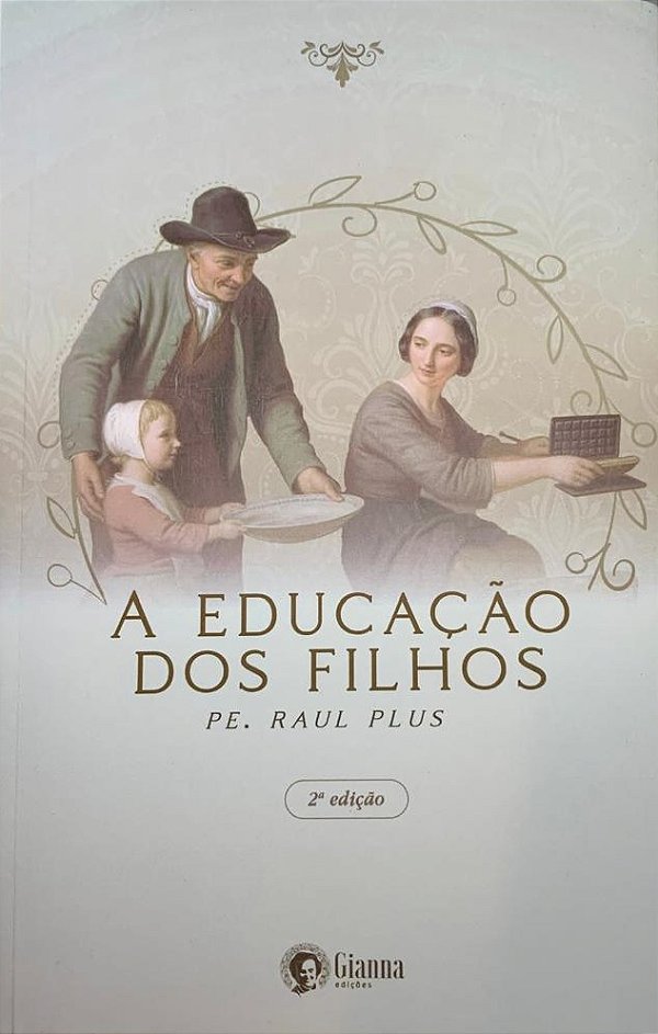 A EDUCAÇÃO DOS FILHOS - PE. RAUL PLUS