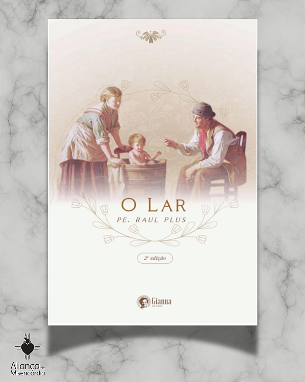 O LAR - PE. RAUL PLUS