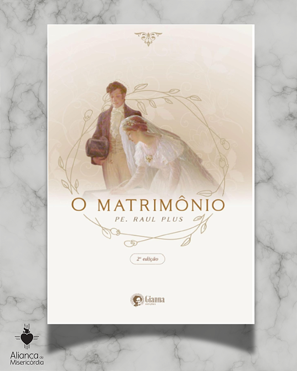O MATRIMÔNIO - PE. RAUL PLUS