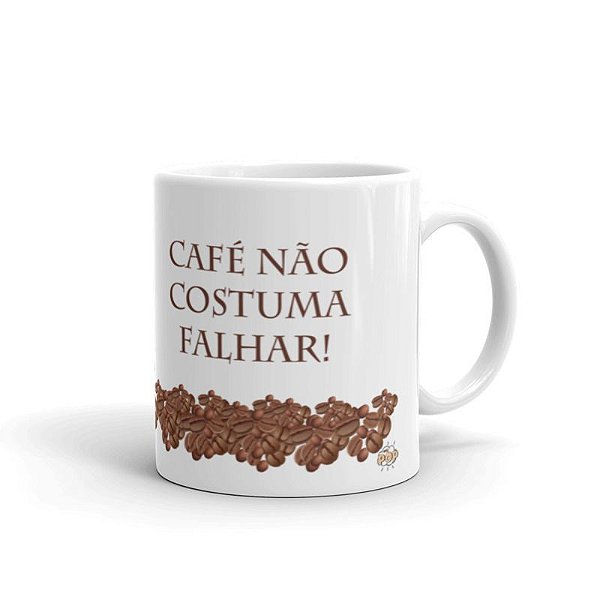 Caneca Café Não Costuma Falhar