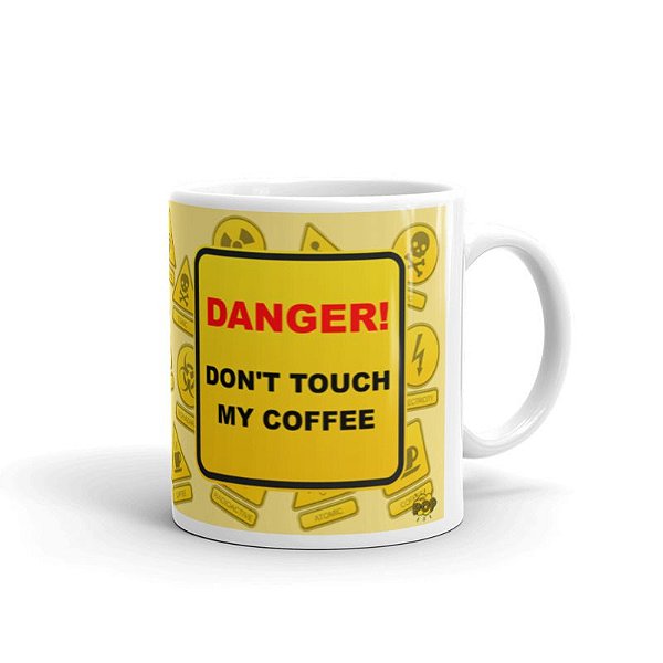 Caneca Don't Touch My Coffee