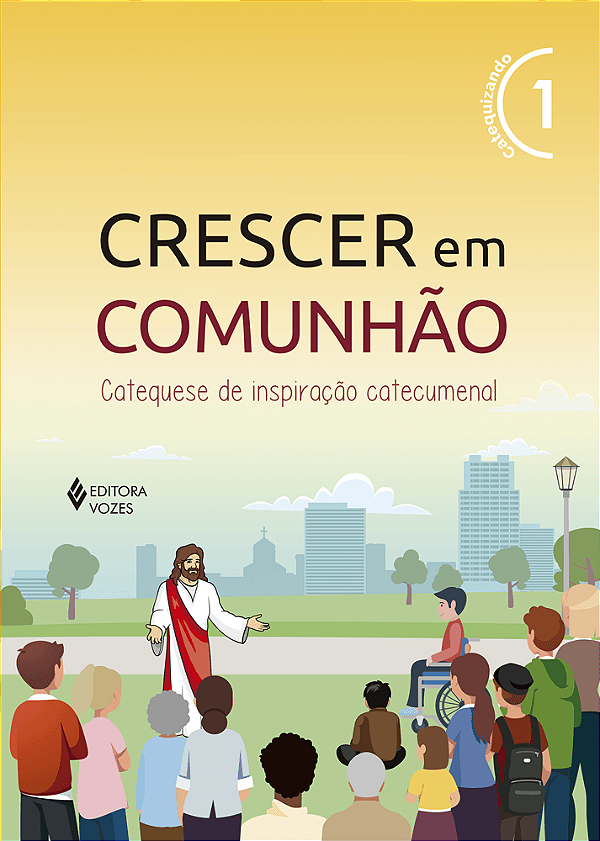 Livro - Crescer Em Comunhão - Volume 1 (Amarelo) 35º Edição - Catequizando (Aluno) - Editora: Vozes