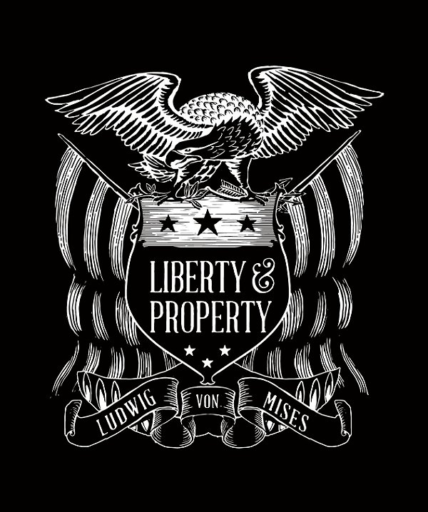 Liberty & Property - Ludwig von Mises - Masculina
