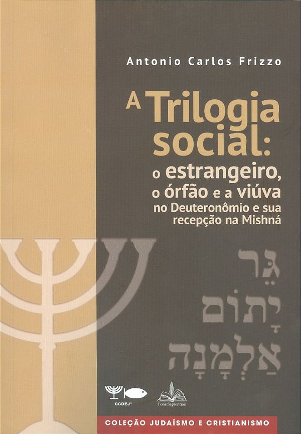 A Trilogia Social - A Trilogia Social - O estrangeiro, o Órfão e a Viúva