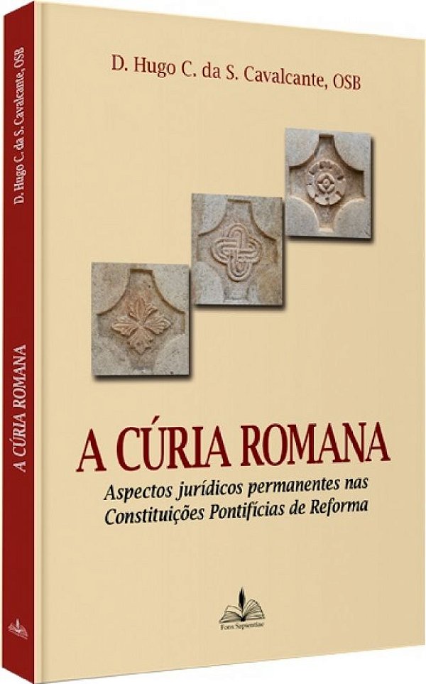 A Cúria Romana - Aspectos Jurídicos Permanentes nas Constituições Pontifícias de Reforma
