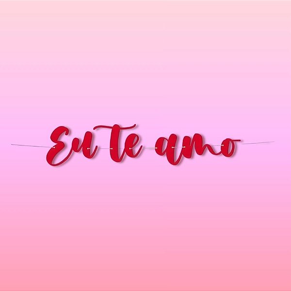 Faixa Decorativa 'Eu Te Amo' - 01 unidade - Cromus Festa Romântica - Rizzo