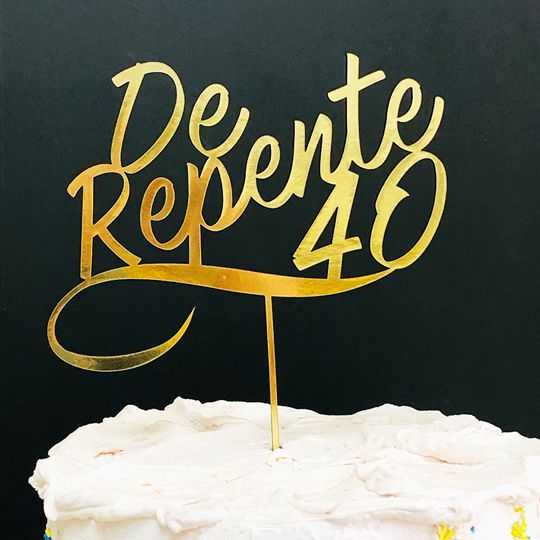 Topo de Bolo De Repente 40 Metalizado Dourado Sonho Fino Rizzo Confeitaria