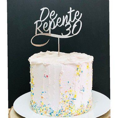 Topo de Bolo De Repente 30 Espelhado Prata Sonho Fino Rizzo Confeitaria