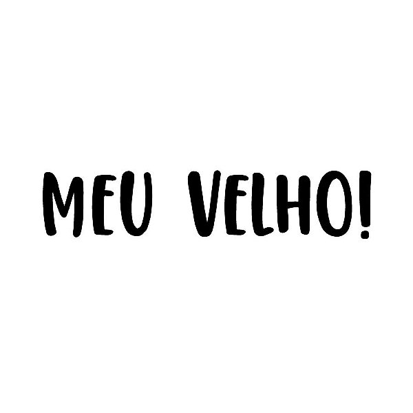 Transfer Para Balão Lettering - Meu Velho! - 01 Unidade - Rizzo Embalagens