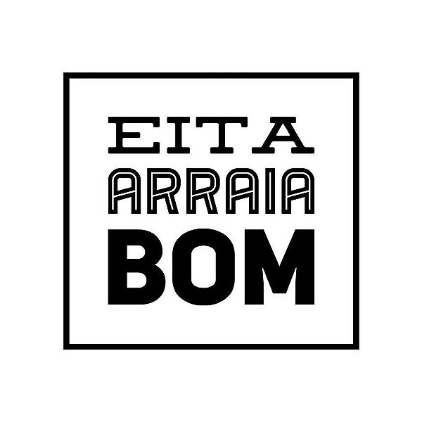 Carimbo Artesanal Eita Arraia Bom - M - 5,5x5 Cm - Cod.RI-087 - Rizzo Confeitaria
