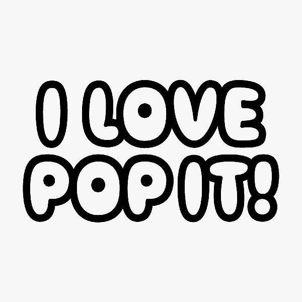 Transfer Para Balão Lettering - I love pop it - Pop It Fidget Toy! - 01 Unidade - Rizzo Embalagens