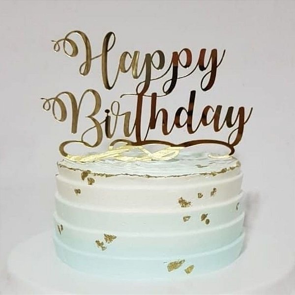 Topo de Bolo Happy Birthday Espelhado Dourado Sonho Fino Rizzo Confeitaria
