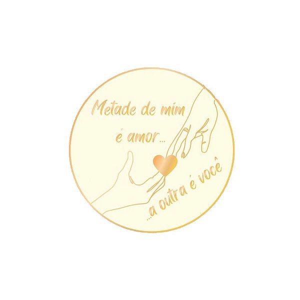 Adesivo "Metade de Mim" - Ref.2152 - Hot Stamping - 40 unidades - Stickr - Rizzo