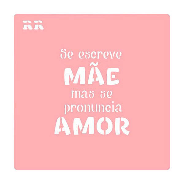 Stencil Frase Mãe - Ref: 4061 - 1 unidade - RR Cortadores - Rizzo