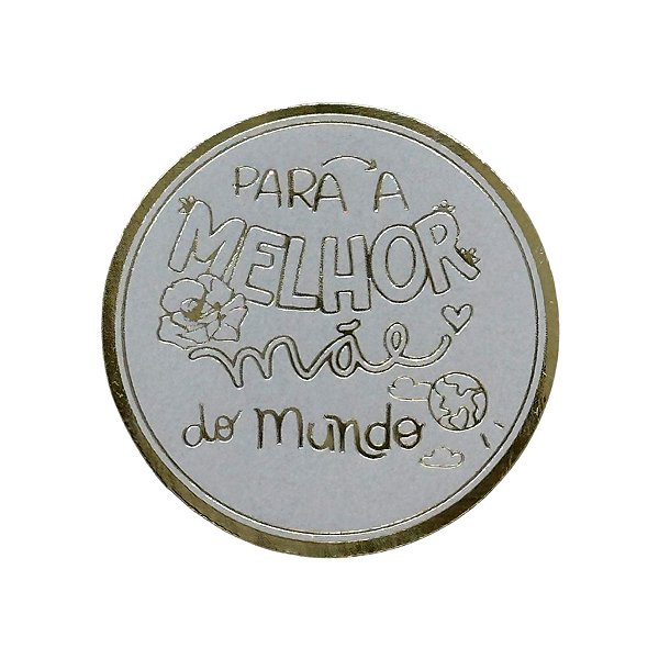 Adesivo "Para a Melhor Mãe Do Mundo" - Ref.2087 - Hot Stamping - Dourado - 50 unidades - Stickr - Rizzo