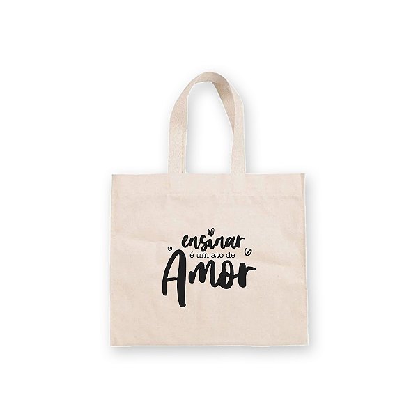 Sacola de Algodão Cru Ensinar é Um Ato de Amor - 20x22cm - 1 unidade - Rizzo
