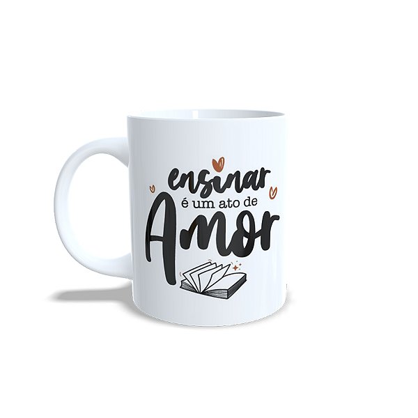 Caneca de Porcelana Personalizado - Ensinar é Ato de Amor - 1 unidade - Rizzo