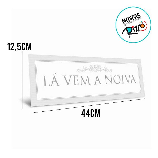 Placa Lá Vem A Noiva - Dourada - 44x12,5cm - 1 unidade - Cromus - Rizzo