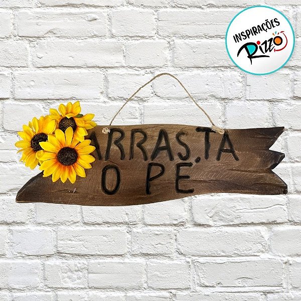 Placa De Madeira Decorativa - Arrasta O Pé - 40x13,5cm - 1 unidade - Rizzo