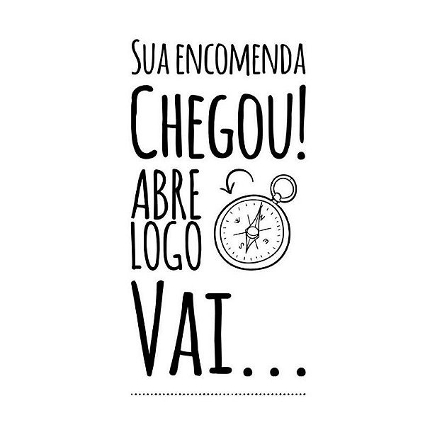 Carimbo Artesanal Sua Encomenda Chegou Abre Logo Vai - Cod.RI-071 - Rizzo Confeitaria