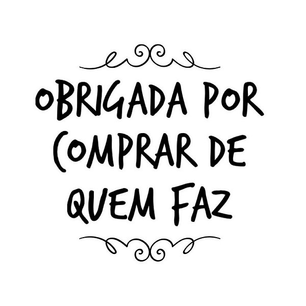 Carimbo Artesanal Obrigada por Comprar de quem Faz - Cod.RI-062 - Rizzo Confeitaria