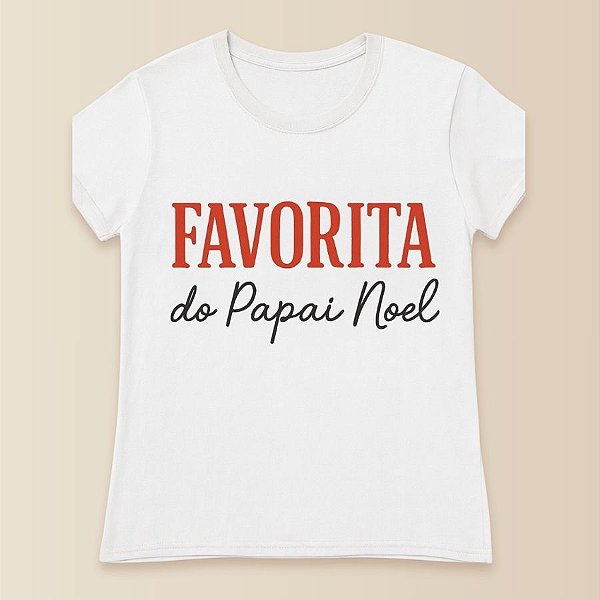 Camiseta Branca Estampada - Favorita Do Papai Noel - Adulto - 1 unidade - Rizzo