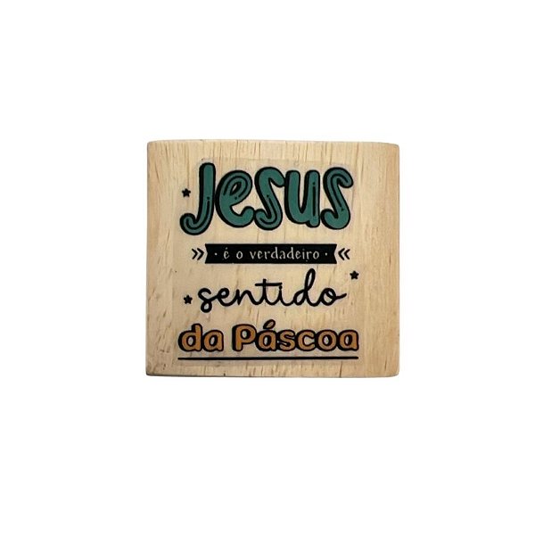 Carimbo de Madeira Artesanal - Jesus é o verdadeiro sentido da páscoa - Cod.PC-001 M - 1 unidade - Rizzo