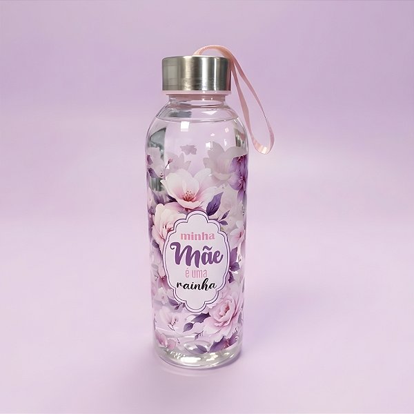 Garrafa Transparente com Alça - Flores Roxo e Rosa - Minha Mãe é Uma Rainha - 550ml - 1 unidade - Rizzo