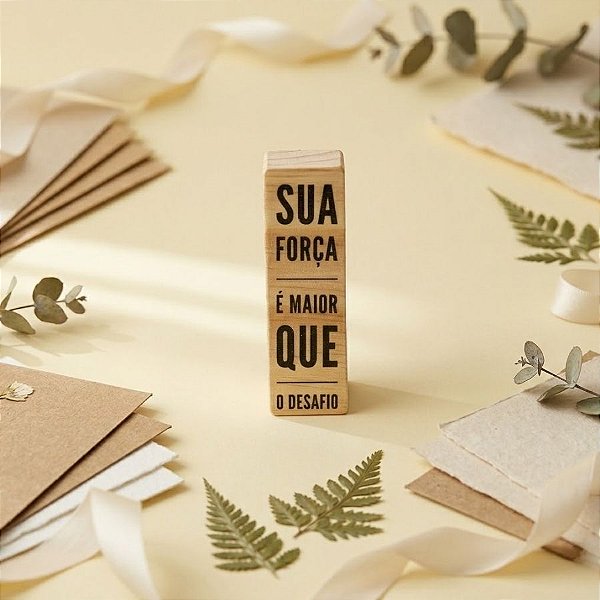 Carimbo de Madeira Artesanal - Sua Força É Maior Que O Desafio - RI-027P - 1 unidade - Rizzo