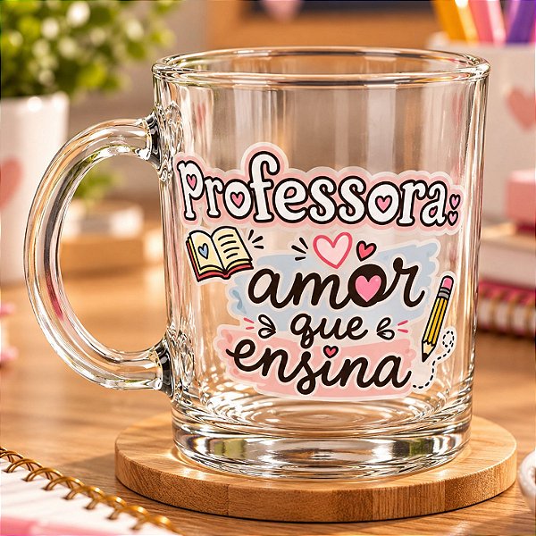 Caneca de Vidro - Professora: Amor que Ensina - 320ml - 1 unidade - Rizzo
