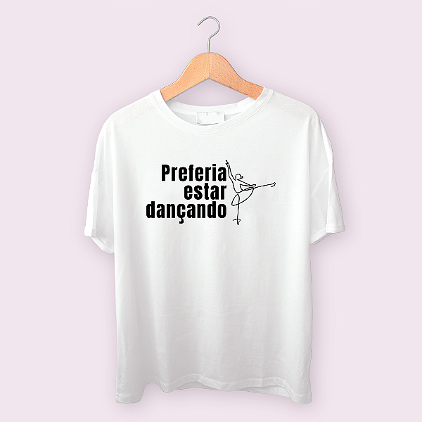 Camiseta Prefiro está dancando
