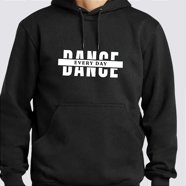 Moletom Dance every day