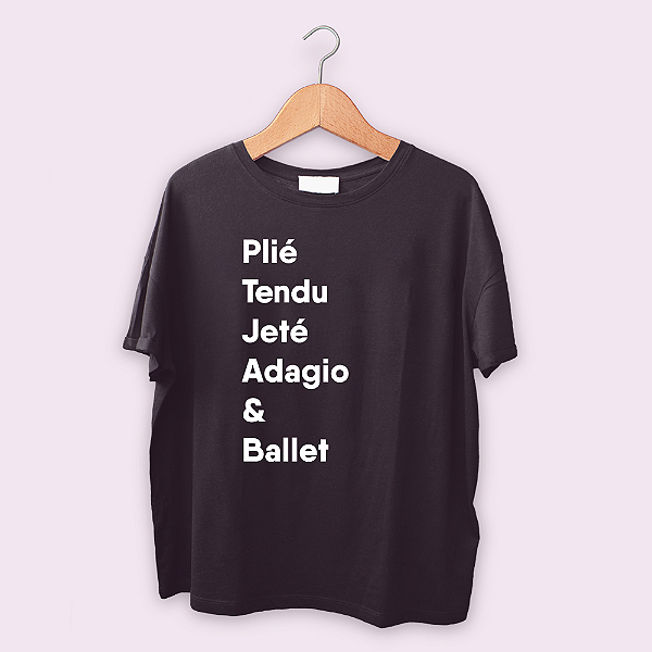 Camiseta Plié, Tendu, Jeté, Adagio e Ballet