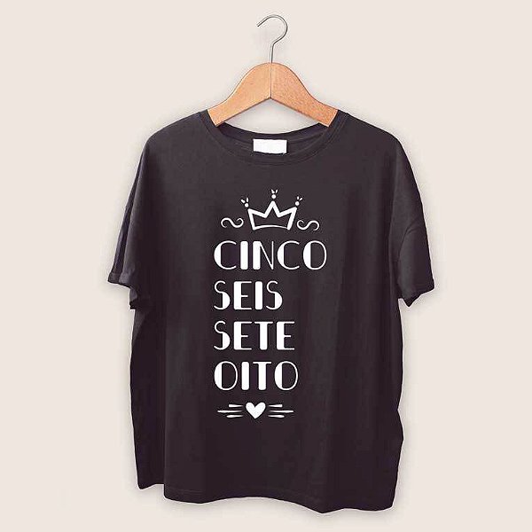 Camiseta Cinco Seis Sete Oito